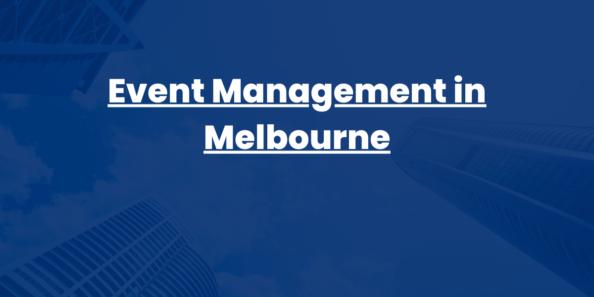 Event Management in Melbourne Event Management in Melbourne